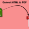 10 Best Tools to Convert HTML to PDF Files