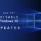 How to Disable Windows 10 Automatic Updates [Best Ways]